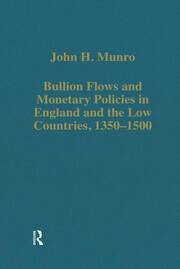 Bullion Flows and Monetary Policies in England and the Low Countries, 1350–1500 book cover