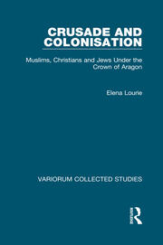 Crusade and Colonisation: Muslims, Christians and Jews Under the Crown of Aragon book cover