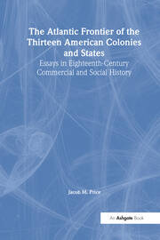 The Atlantic Frontier of the Thirteen American Colonies and States: Essays in Eighteenth-Century Commercial and Social History book cover