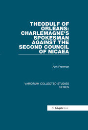 Theodulf of Orléans: Charlemagne's Spokesman against the Second Council of Nicaea book cover