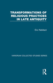 Transformations of Religious Practices in Late Antiquity book cover