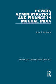 Power, Administration and Finance in Mughal India book cover