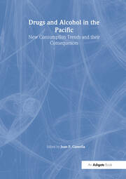 Drugs and Alcohol in the Pacific: New Consumption Trends and their Consequences book cover