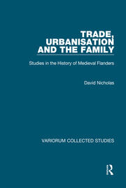 Trade, Urbanisation and the Family: Studies in the History of Medieval Flanders book cover