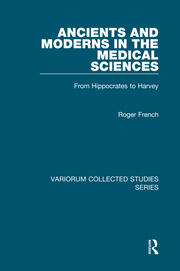 Ancients and Moderns in the Medical Sciences: From Hippocrates to Harvey book cover