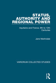 Status, Authority and Regional Power: Aquitaine and France, 9th to 12th Centuries book cover