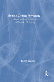 English Church Polyphony: Singers and Sources from the 14th to the 17th Century book cover