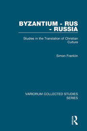 Byzantium - Rus - Russia: Studies in the Translation of Christian Culture book cover