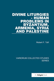 Divine Liturgies - Human Problems in Byzantium, Armenia, Syria and Palestine book cover