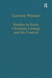 Studies in Early Christian Liturgy and its Context: Byzantium, Syria, Armenia book cover
