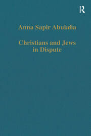 Christians and Jews in Dispute: Disputational Literature and the Rise of Anti-Judaism in the West (c.1000–1150) book cover