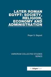 Later Roman Egypt: Society, Religion, Economy and Administration book cover