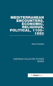 Mediterranean Encounters, Economic, Religious, Political, 1100–1550 book cover