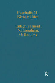 Enlightenment, Nationalism, Orthodoxy: Studies in the Culture and Political Thought of Southeastern Europe book cover