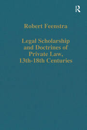 Legal Scholarship and Doctrines of Private Law, 13th–18th centuries book cover