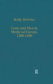 Guns and Men in Medieval Europe, 1200-1500: Studies in Military History and Technology book cover
