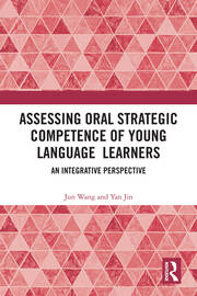 Assessing Oral Strategic Competence of Young Language Learners: An Integrative Perspective book cover