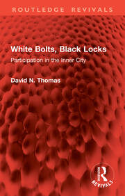 White Bolts, Black Locks: Participation in the Inner City book cover
