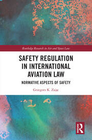 Safety Regulation in International Aviation Law: Normative Aspects of Safety book cover
