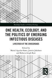 One Health, Ecology, and the Politics of Emerging Infectious Diseases: Livestock at the Crossroads book cover