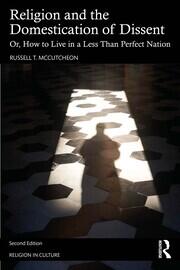 Religion and the Domestication of Dissent: Or, How to Live in a Less Than Perfect Nation book cover