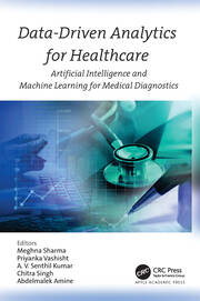 Data-Driven Analytics for Healthcare: Artificial Intelligence and Machine Learning for Medical Diagnostics book cover