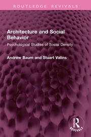 Architecture and Social Behavior: Psychological Studies of Social Density book cover