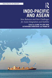 Indo-Pacific and ASEAN: New Balances and New Challenges for Asian Integration and Stability book cover