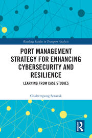 Port Management Strategy for Enhancing Cybersecurity and Resilience: Learning from Case Studies book cover