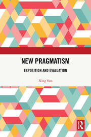 New Pragmatism: Exposition and Evaluation book cover