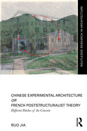 Chinese Experimental Architecture Or French Poststructuralist Theory: Different Patches of the Concrete book cover