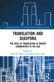 Translation and Diaspora: The Role of Translation in Émigré Communities in the USA book cover
