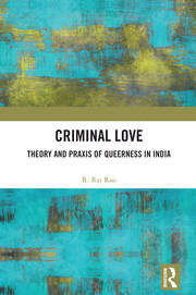 Criminal Love: Theory and Praxis of Queerness in India book cover