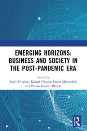 Emerging Horizons: Business and Society in the Post-Pandemic Era: Proceedings of 13th Annual Research Conference on ‘Pandemic to Endemic: Propositions for the Future’ of Symbiosis Institute of Management Studies book cover