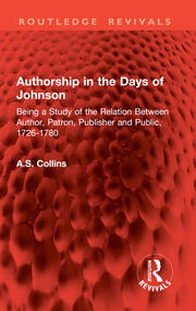 Authorship in the Days of Johnson: Being a Study of the Relation Between Author, Patron, Publisher and Public, 1726-1780 book cover
