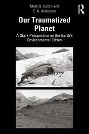 Our Traumatized Planet: A Stark Perspective on the Earth’s Environmental Crises book cover