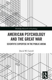 American Psychology and the Great War: Scientific Expertise in the Public Arena book cover