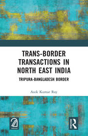 Trans-Border Transactions in North East India: Tripura-Bangladesh Border book cover