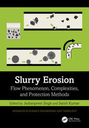 Slurry Erosion: Flow Phenomenon, Complexities, and Protection Methods book cover