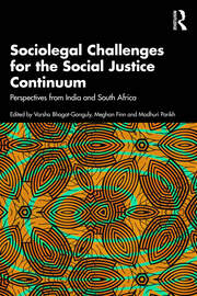 Sociolegal Challenges for the Social Justice Continuum: Perspectives from India and South Africa book cover
