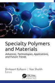Specialty Polymers and Materials: Advances, Technologies, Applications, and Future Trends book cover