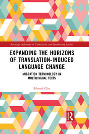 Expanding the Horizons of Translation-Induced Language Change: Migration Terminology in Multilingual Texts book cover