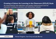 Creating a Culture for Learning in the Classroom (CCLiC) Scale: An International Self-Reflection and Quality Improvement Tool for Educators Working in Primary and Elementary Schools book cover