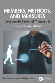 Members, Methods, and Measures: Unlocking the Secrets of IT Leadership book cover