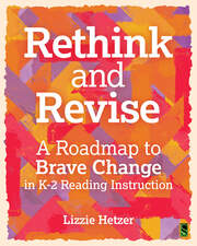 Rethink and Revise: A Roadmap to Brave Change in K-2 Reading Instruction book cover