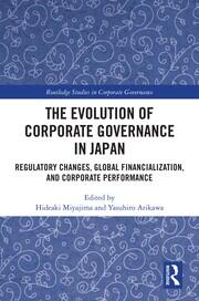 The Evolution of Corporate Governance in Japan: Regulatory Changes, Global Financialization, and Corporate Performance book cover