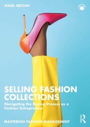 Selling Fashion Collections: Navigating the Buying Process as a Fashion Entrepreneur book cover
