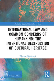 International Law and Common Concerns of Humankind: The Intentional Destruction of Cultural Heritage book cover