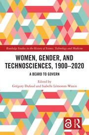 Women, Gender, and Technosciences, 1900–2020: A Beard to Govern book cover