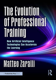 The Evolution of Professional Training: How Artificial Intelligence Technologies Can Accelerate the Learning book cover